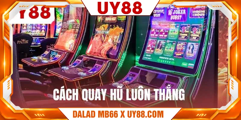 cach-quay-hu-luon-thang